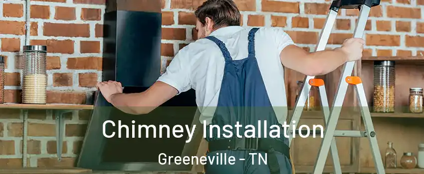  Chimney Installation Greeneville - TN