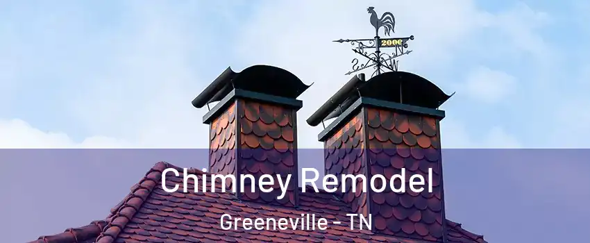  Chimney Remodel Greeneville - TN