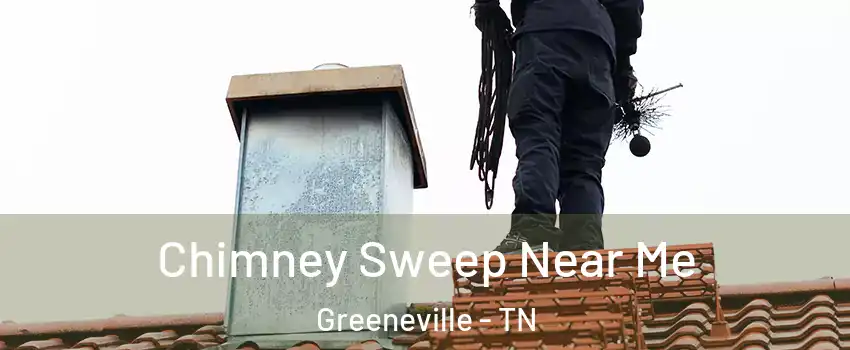  Chimney Sweep Near Me Greeneville - TN