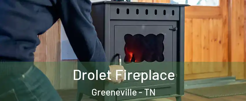  Drolet Fireplace Greeneville - TN