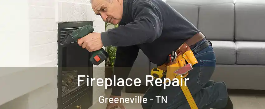  Fireplace Repair Greeneville - TN