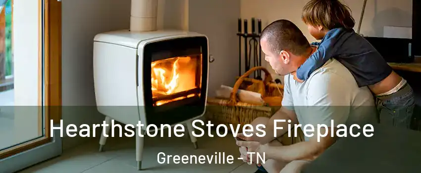  Hearthstone Stoves Fireplace Greeneville - TN