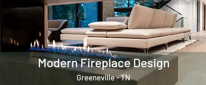  Modern Fireplace Design Greeneville - TN
