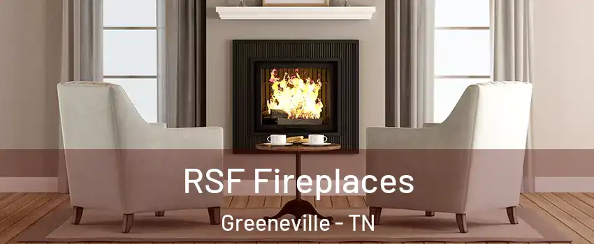  RSF Fireplaces Greeneville - TN