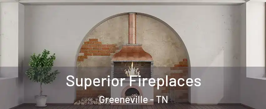  Superior Fireplaces Greeneville - TN