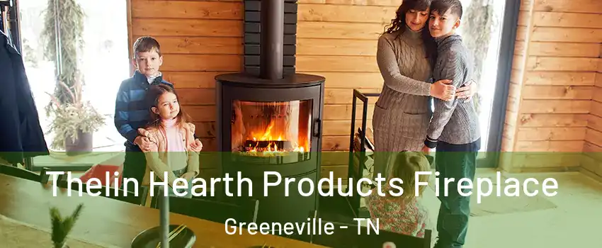  Thelin Hearth Products Fireplace Greeneville - TN