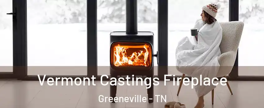  Vermont Castings Fireplace Greeneville - TN